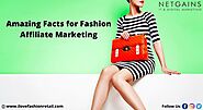 Amazing Facts for Fashion Affiliate Marketing