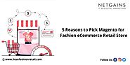 5 Reasons To Pick Magento For Fashion eCommerce Retail Store