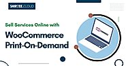 Print on demand products: Sell Services Online with WooCommerce Print-On-Demand