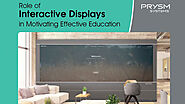 Role of Interactive Display in Motivating Effective Education