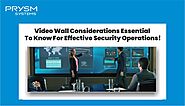 http://techreviewsarena.com/video-wall-considerations-essential-to-know-for-effective-security-operations/