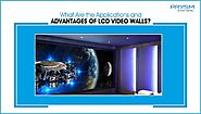 What Are the Applications and Advantages of LCD Video Walls?