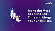Make the Most of Your Audit Time and Merge Your Checklists | Mobiom