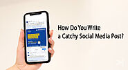 How do you write a Catchy Social Media Post?