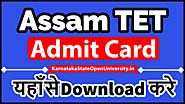Assam TET Admit Card 2021 ssa.assam.gov.in - RMSA Assam TET Exam Date / Hall Ticket