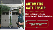 How to Improve Home Security with Gate Installation – SF Bay Automatic Gates & Fences Repair & Installation