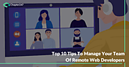 Know top tips to manage your Remote Web Developers Team