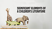 Website at https://www.solomonthesnail.com/significant-elements-of-a-childrens-literature/