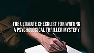 The Ultimate Checklist for Writing a Psychological Thriller Mystery - Rick Vasquez