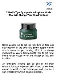 5 Health Tips By experts in Phytoceuticals That Will Change Your Skin For Good