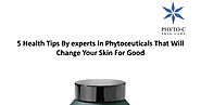 5 Health Tips By experts in Phytoceuticals That Will Change Your Skin For Good.pptx | DocDroid