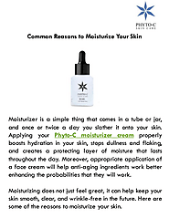 Common Reasons to Moisturize Your Skin | edocr