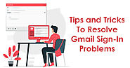 Tips and Tricks to fix if you can’t sign into Gmail account