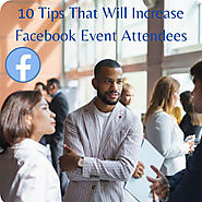 10 Tips That Will Increase Facebook Event Attendees