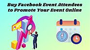 Buy Facebook Event Attendees to Promote Your Event Online