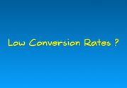Low Conversion Rates ? - Solutions