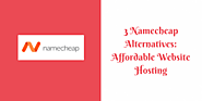 3 Namecheap Alternatives: Affordable Website Hosting - WPBlogLife