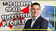 10 Habits of All Successful People you MUST ADOPT NOW