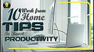 10 Working from Home Tips that will BOOST Your Productivity