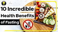 10 Incredible Health Benefits of Fasting
