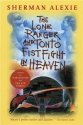 The Lone Ranger and Tonto Fistfight in Heaven: Sherman Alexie