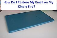 How Do I Restore My Email on My Kindle Fire?