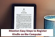 Mention Easy Steps to Register Kindle on the Computer