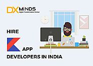 Hire Kotlin App Developers in India | DxMinds