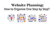 Website Planning: How to Organize One Step by Step?