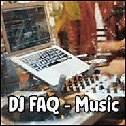 DJ Music FAQ | Answers To Your Great Questions About Music | 2021