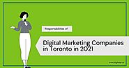 Responsibilities of Digital Marketing Companies in Toronto in 2021