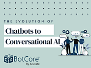 The Evolution of Chatbots to Conversational AI