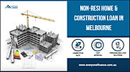 Non-Resi Home & Construction Loan in Melbourne