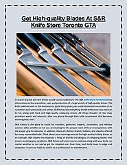 Get High-quality Blades At S&R Knife Store Toronto GTA