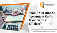 Should You Hire an Accountant or Do It Yourself is Efficient?
