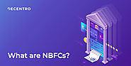 What are NBFCs & Where Do They Fit in Indian Landscape - Decentro
