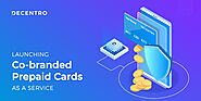 Launching Co-branded Prepaid Cards as a Service - Decentro
