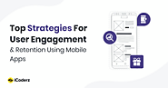 Top Strategies for User Engagement & Retention using Mobile Apps