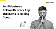 Top 5 Features Of Food Delivery App That None is Talking About