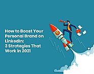 How to Boost Your Personal Brand on LinkedIn: 3 Strategies That Work in 2021 | by Sofia Alee | Feb, 2021 | Medium