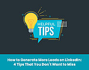 How to Generate More Leads on LinkedIn: 4 Tips That You Don’t Want to Miss – Marketing Automation Tool