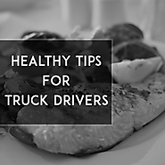 Tips to Stay Healthy as a Truck Driver - USA Breakdown
