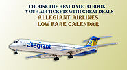 Find a Low-Priced Flight Ticket Deals with Allegiant Airlines Low Fare Calendar