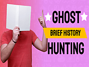 A Brief History of Ghost Hunting | Part 2
