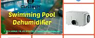 Blog and Articles – Dehumidifier | industrial Dehumidifier | Pool Dehumidifier UAE, Saudi Arabia, Qatar & Oman