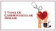 7 Types Of Cardiovascular Disease