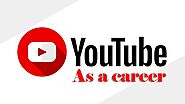 How to start Youtube as a Career in 2021 | Step By Step Guide