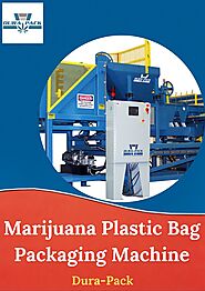 Marijuana Plastic Bag Packaging Machine | Dura-Pack