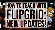 How to Teach with Flipgrid: New Updates!