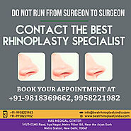 Do Not Run From Surgeon To Surgeon. Contact the Best Rhinoplasty Specialist Delhi